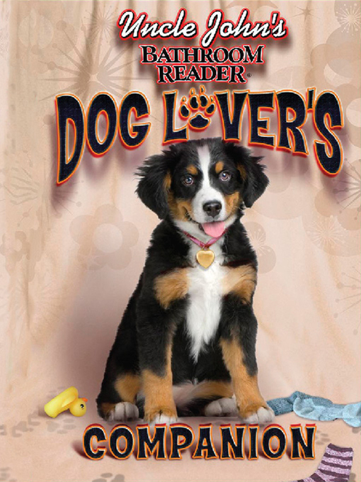 Title details for Uncle John's Bathroom Reader Dog Lover's Companion by Bathroom Readers' Institute - Wait list
